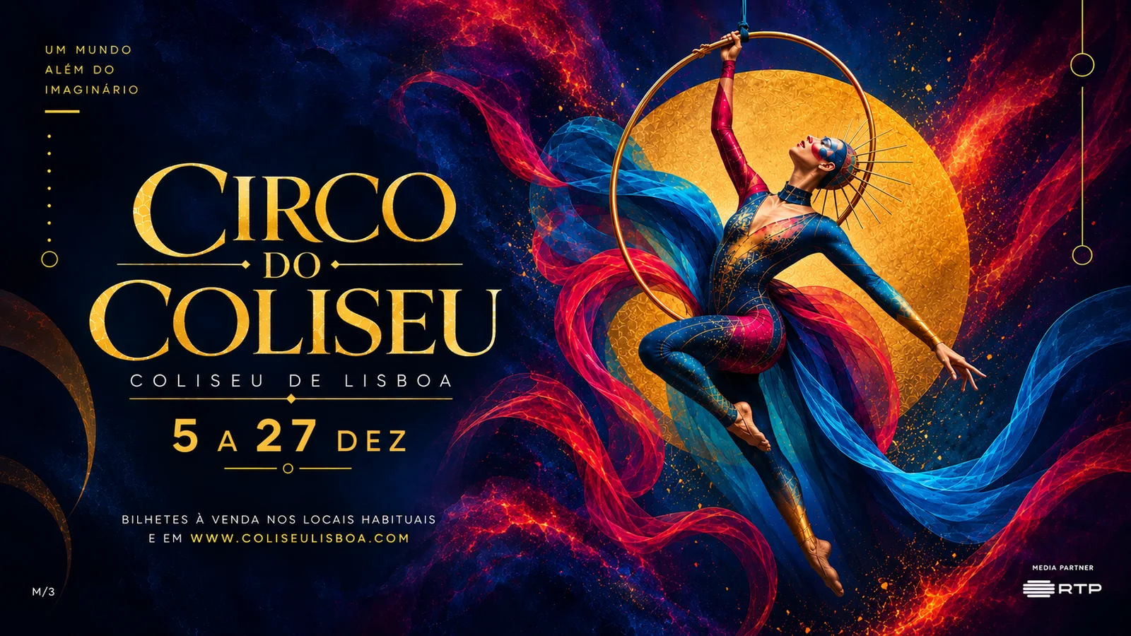 Circo do Coliseu — Um mundo além do imaginário. 5 a 27 de dezembro. Coliseu de Lisboa. M/3. Media partner RTP.